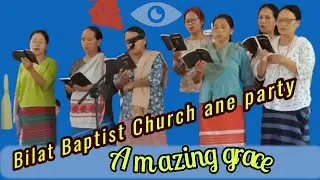 MING KEN MANAM AYANG SIM || AMAZING GRACE || GOSPEL SONG ADI || BILAT BAPTIST CHURCH ABC