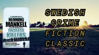 Scandinavian Crime Fiction Classic - Faceless Killers by Henning Mankell Review