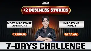 PLUS TWO COMMERCE | BUSINESS STUDIES | 7 - DAYS  CHALLENGE | TRIPLE I
