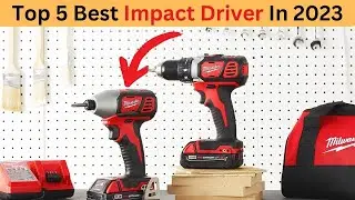Best Impact Driver On The Market 2023 | Top 5 Impact Driver Review | Best Buy Amazon