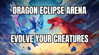 (EVOLVE YOUR CREATURES) Dragon Eclipse ARENA Gameplay (First Impressions)