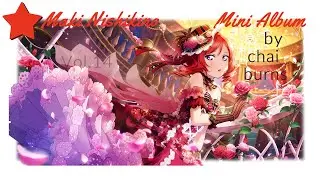 Maki Nikishino Mini Fan Album | Vol.14 Love Live! Birthday Playlists