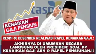 🔴LANGSUNG DIUMUMKAN PRESIDEN.!! RESMI 30 DESEMBER REALISASI RAPEL KENAIKAN GAJI ASN & PENSIUNAN‼️