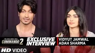 Exclusive Interview || Vidyut Jammwal & Adah Sharma ||  Commando 2