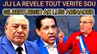 JIJ LA REVELE VERITE SOU GILBERT BIGIO AK ABINADER #TOUT DETAY YO S&Ograve;TI DEY&Ograve;