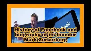 History of Facebook and biography of its founder Mark Zerkerberg