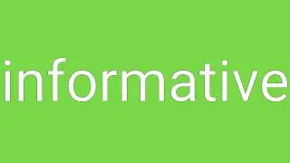 Informative Definition & Meaning