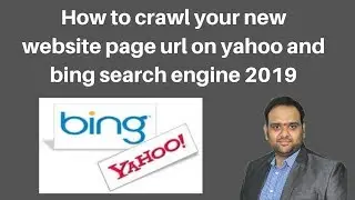 How to crawl your new website page url on yahoo and bing search engine 2019