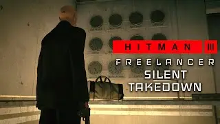 HITMAN 3 - Freelancer - Territory Takedown (SA Objective)