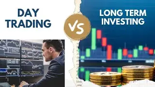Day Trading vs Long-Term Investing: Which Is More Profitable?