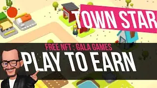 Town Star : Free NFT : Gala Games : Gamefi : Blockchain Game