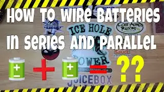 How to wire batteries in series and parallel