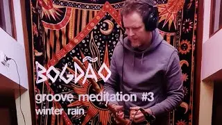 Groove meditation #3 - Winter rain 