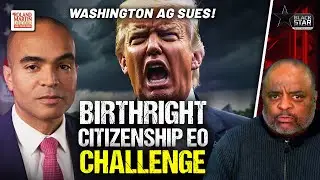 LIVE! Washington State AG CHALLENGES Trump birthright citizenship executive order