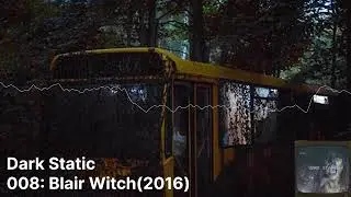 Blair Witch (2016) - Dark Static