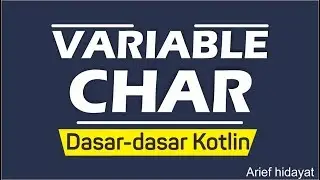 8. Belajar Kotlin Dasar-Variable Char