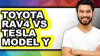 Toyota RAV4 vs Tesla Model Y - Which is Better?