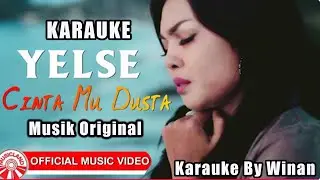 Karauke Cinta Mu Dusta || Yelse Musik Original