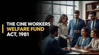 The Cine Workers Welfare Fund Act, 1981 #dkmonline #youtube #labourcodes