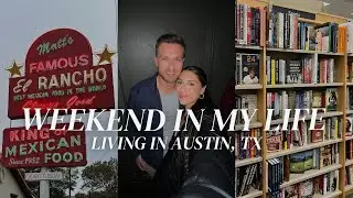 WEEKEND IN MY LIFE LIVING IN ATX: VLOG