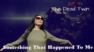 Something That Happened To Me EP.  92 The Twin~06/12/2025~