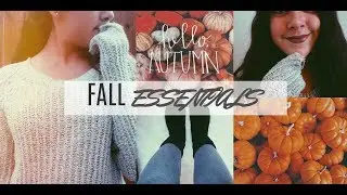 FALL ESSENTIALS 2017! | must haves / my fall obsessions ♡
