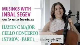 Haydn Masterclass: Concerto in C Major: I. Moderato (part one) - Musings with Inbal Segev