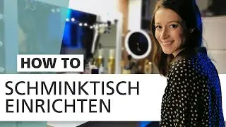 Schminktisch einrichten - Dein neuer Lieblingsplatz 💄 | INTERIYEAH! Einrichten mit SEGM&Uuml;LLER
