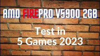 AMD FirePro V5900 2GB DDR5 - Test in 5 Games 2025/2026 /720P/1080P/ /fHDgaming/