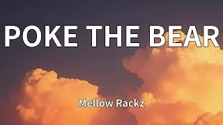 Mellow Rackz - POKE THE BEAR (Lyrics)