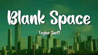 Taylor Swift - Blank Space [Lyrics]