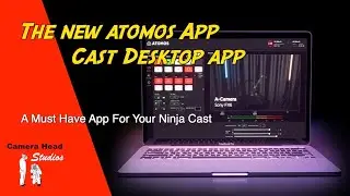 New Atomos Cast Desktop App. Great App for Your Ninja Cast