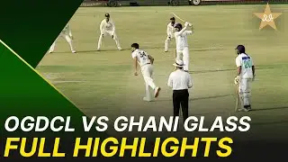 Full Highlights | OGDCL vs Ghani Glass | President's Trophy | 2025-26 | PCB | M2V1S
