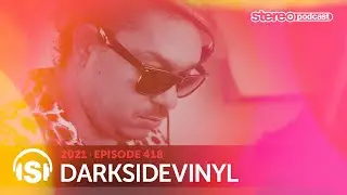 DARKSIDEVINYL | Stereo Productions Podcast 418