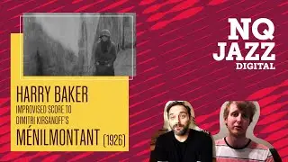 NQ Jazz: Film night //  M&eacute;nilmontant / Harry Baker