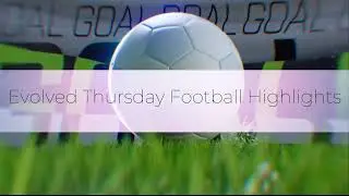 Evolved Thursday Football Highlights 09012026