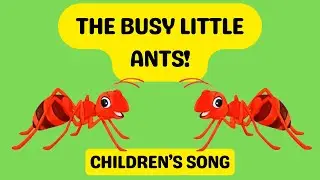 The Busy Little Ants | Nature Song for Kids | Sing & Learn!