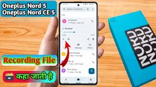 oneplus nord 5 call recording kaha save hoti hai, oneplus nord 5 call recording file