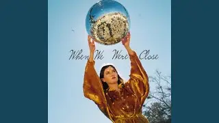 When We Were Close