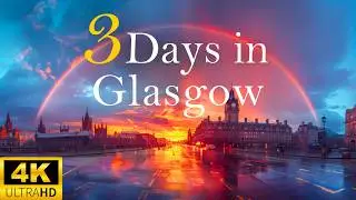 How To Spend 3 Days in GLASGOW Scotland