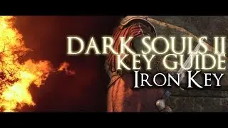 Dark Souls 2: Key Guide - Iron Key (Plus Rebel's Greatshield)
