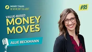 Value-Based Money Moves with Allie Beckmann