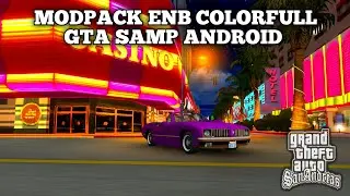 MODPACK ENB COLORFULL || GTA SAMP ANDROID SUPPORT ANDROID 13