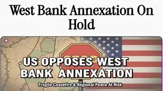 Why Trump Says No To West Bank Annexation