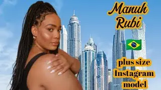 Manu Rubi 🇧🇷 | Brazilian Plus Size Curvy Bikini Model | Body Positive Fashion Icon | Biography