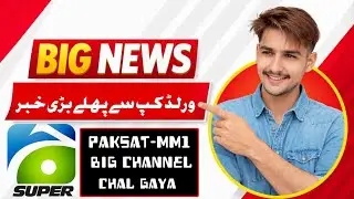 Big News Geo Super On Paksat-MM1 38E| Geo Super fir se chal gaya 38E pr