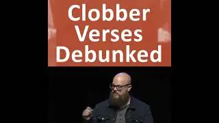 46. The Clobber Verses Debunked