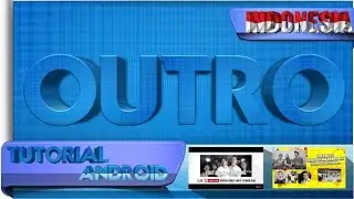Cara Buat OUTRO/CLOSING Keren Sendiri di Android - Tutorial Android #40