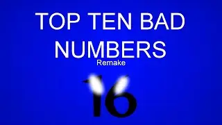 Top 10 Bad Numbers (Remake)