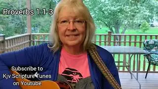 Proverbs 1:1-3 The Proverbs of Solomon ~Kjv Scripture Tunes ~Sally Snyder